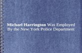 Michael Harrington Was Employed By the New York Police Department
