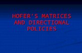 HOFER’S MATRICES AND DIRECTIONAL POLICIES