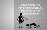 Chapter 13 Interpersonal Power and Influence Power Point