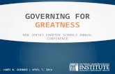 Governing for Greatness - Dr. James Goenner, National Charter Schools Institute (New Jersey Charter School Conference, 4/7/2014)