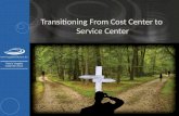 Transitioning from cost center to service center