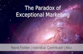 The Paradox of Exceptional Marketing