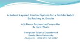 A Robust Layered Control System for a Mobile Robot, Rodney A. Brooks; A Software Engineering Perspective