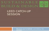 LEED Catch-Up Session
