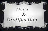 Uses and gratifications