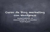 Blog Marketing con Wordpress: Unidad 03 Administración y Contenidos
