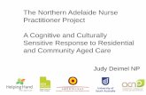 Judy Deimel,Northern Adelaide Nurse Practitioner Project: : A Cognitive and Culturally Sensitive Response to Residential and Community Aged Care