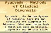 Ayurveda :Methods of Clinical Diagnosis
