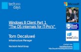 Windows 8 Client Part 1 "The OS internals for IT-Pro's"