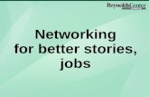 Networking for Better Business Stories, Jobs - Day One