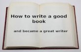 How to write a good book