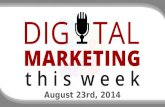Digital Marketing This Week - August 23rd 2014
