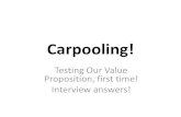 Carpooling testing value proposition slide, first time, interviews answers