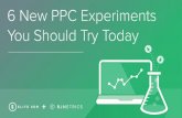 6 New PPC Experiments You Should Try Today