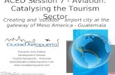 Aced session 7 aviation catalysing tourism   estuardo robles - ciudad aeropuerto guatemala - final web