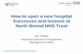 How to open a new hospital- Successes and lessons at the North Bristol NHS Trust