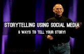 Storytelling using Social Media! 9 way to Tell YOUR Story