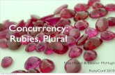 Concurrency: Rubies, Plural
