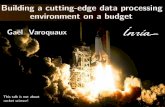 Building a cutting-edge data processing environment on a budget
