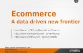 Ecommerce - a data driven new frontier - Ivan Mazour at Webit 2013