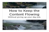 How to keep the content flowing without giving up your day job.