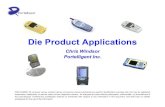Die Product Applications
