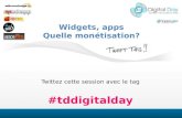 Tddigitalday monetisation widgets et applications