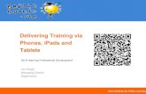 Delivering training via phones, i pads and tablets