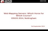 Open Source Web Mapping Servers: Which horse for which course?