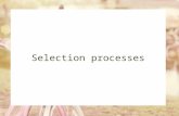 Selection processes!!