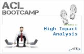 ACL Bootcamp Exercise 2: High Impact Analysis