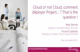 Cloud or not Cloud, comment déployer Project…  ? That is the question!