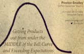 Getting Products out from under the MIDDLE of the Bell Curve and Exceeding Expectations (SVPMA)