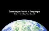 Connecting the Internet of Everything to the Human Element