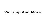 Worship And More