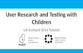 UX Scotland 2014:  User Research and Testing with Children