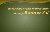 Establishing Return on Investment Through Baner Ad