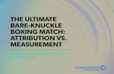The Ultimate Bare-Knuckle Boxing Match: Attribution vs. Measurement
