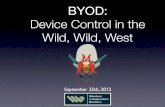 BYOD: Device Control in the Wild, Wild, West