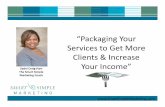 Packaging your services to get more clients & increase your income