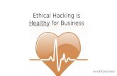 How Ethical Hacking is Healthy for Business
