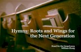 Hymns: Roots and Wings for the Next Generation (supporting slides)