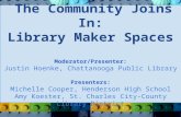 The Community Joins In: Library Makerspaces