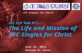 Sfc clp talk #11   the life and mission of cfc singles for christ
