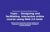 Designing and facilitating  interactive online course using Web 2.0 tools