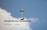 Disobedience Technology