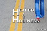Healed for Holiness