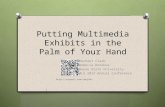 Putting multimedia exhibits in the palm of your hand