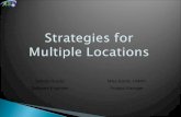 Strategies for Multiple Locations