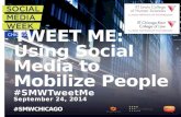 Tweet Me: Using Social Media to Mobilize People and Customers
